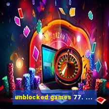 unblocked games 77. ...