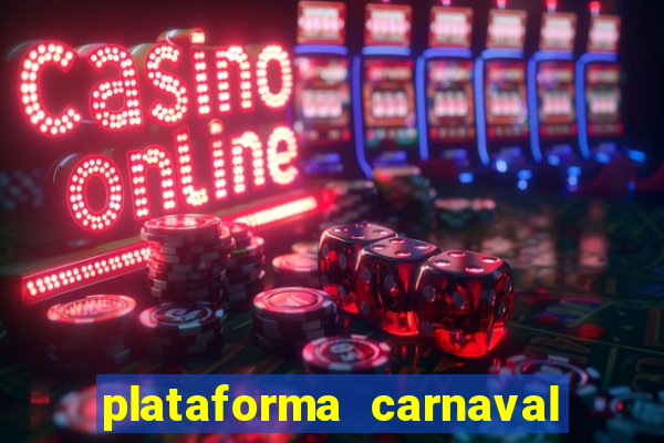 plataforma carnaval 777 bet