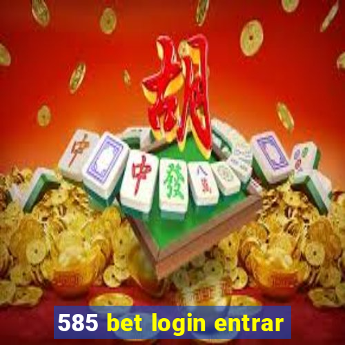 585 bet login entrar