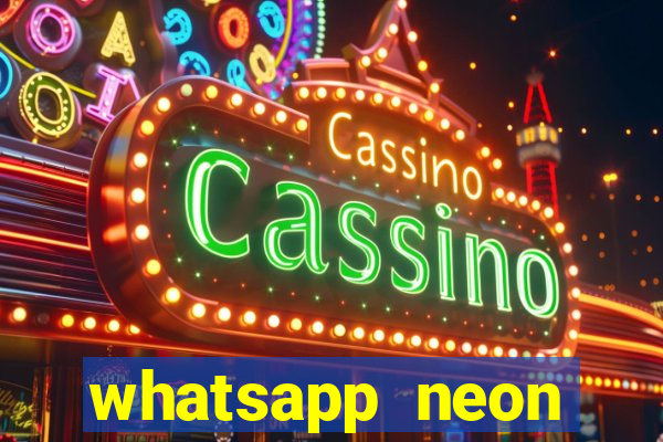 whatsapp neon consiga mais