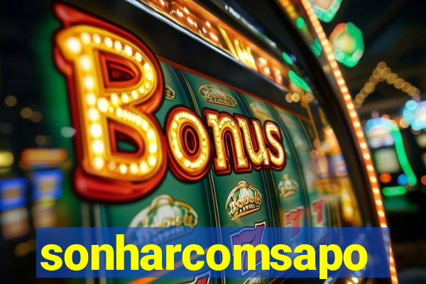 sonharcomsapo