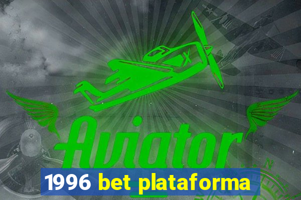 1996 bet plataforma