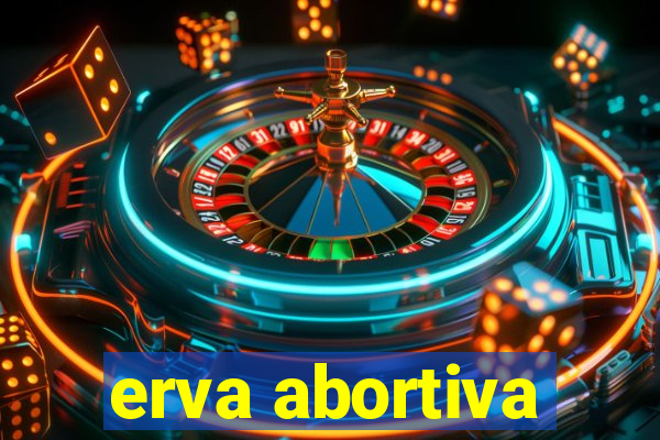 erva abortiva