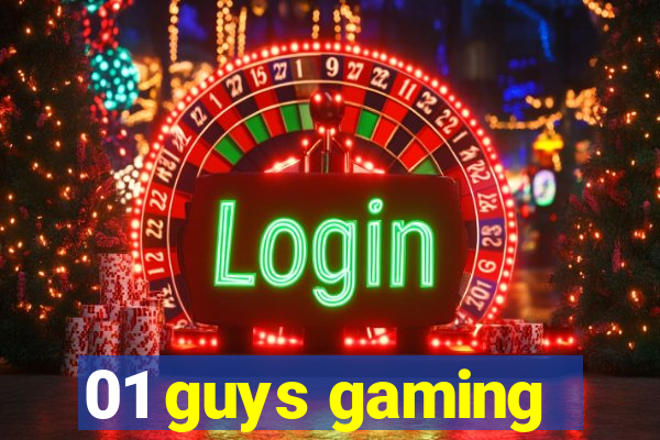 01 guys gaming