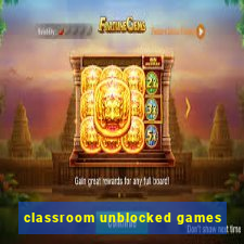 classroom unblocked games