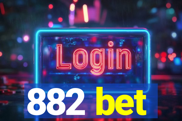 882 bet