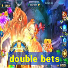 double bets