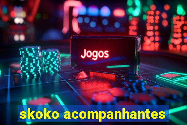 skoko acompanhantes