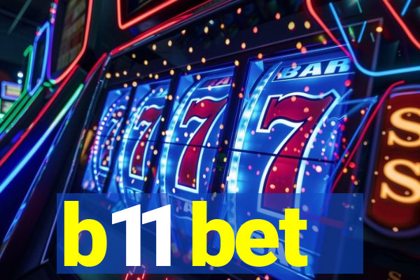 b11 bet