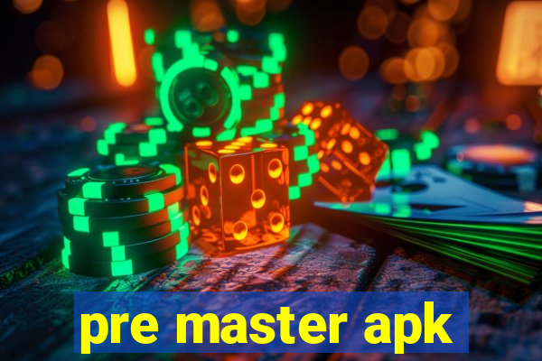 pre master apk