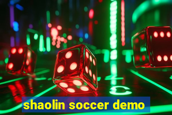 shaolin soccer demo