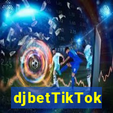 djbetTikTok