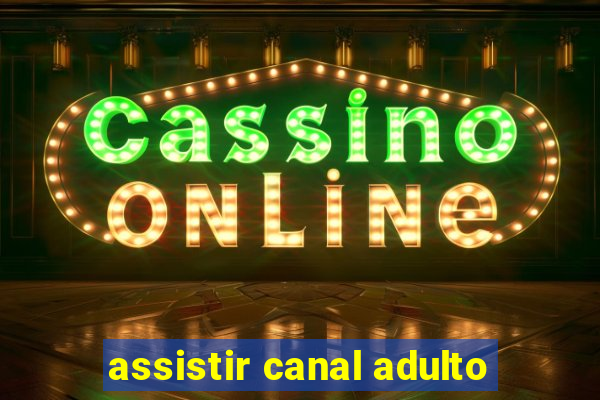 assistir canal adulto