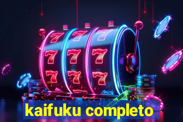 kaifuku completo