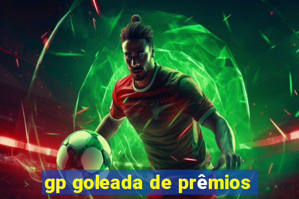 gp goleada de prêmios