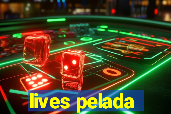 lives pelada