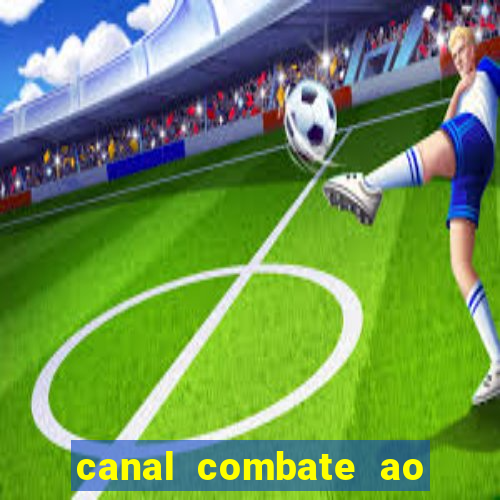 canal combate ao vivo gratis multicanais