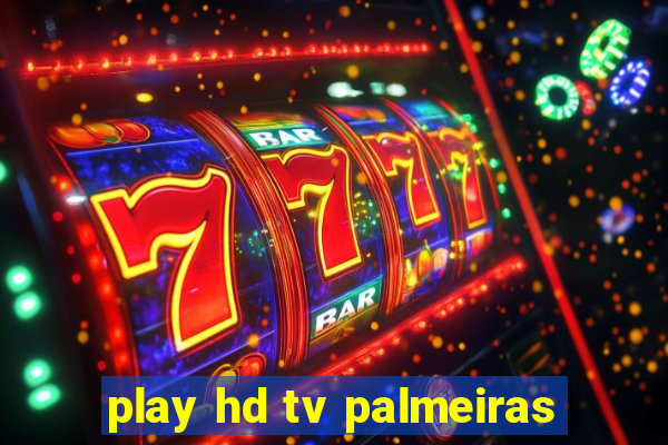 play hd tv palmeiras