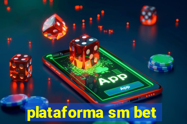 plataforma sm bet