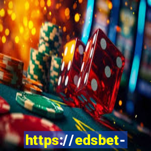 https://edsbet-com.jogos.app