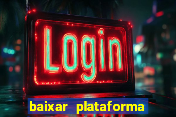 baixar plataforma nova do jogo do tigre