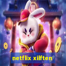 netflix xilften