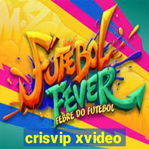 crisvip xvideo