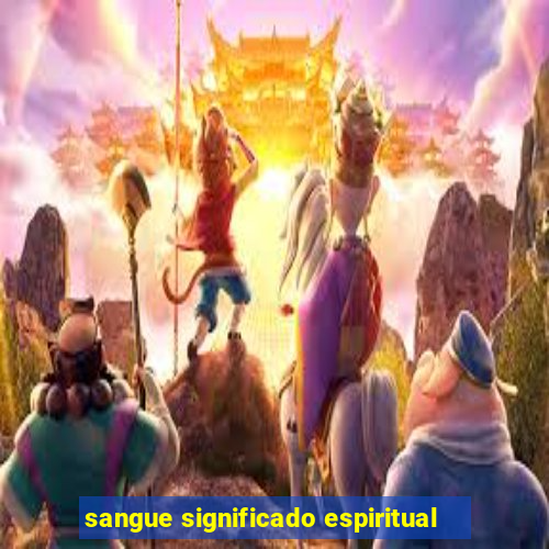 sangue significado espiritual