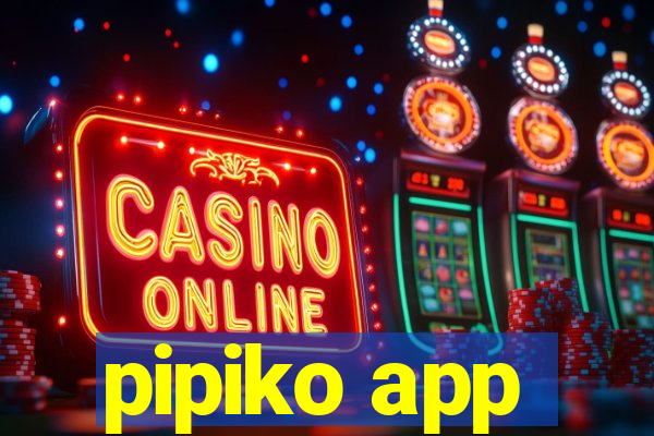 pipiko app