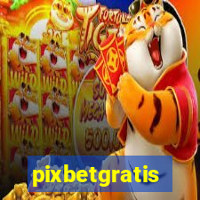 pixbetgratis