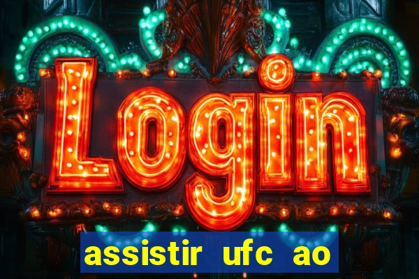 assistir ufc ao vivo futemax