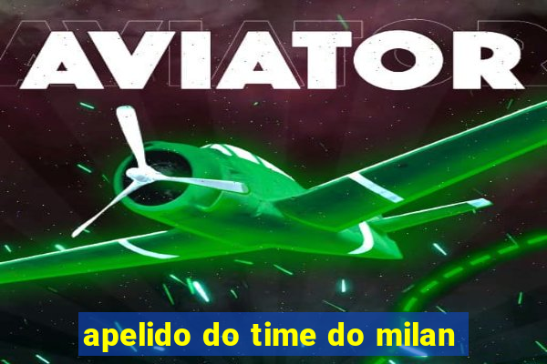 apelido do time do milan