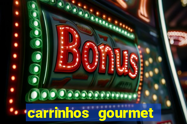 carrinhos gourmet para festas