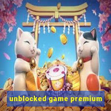 unblocked game premium