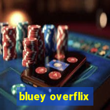 bluey overflix