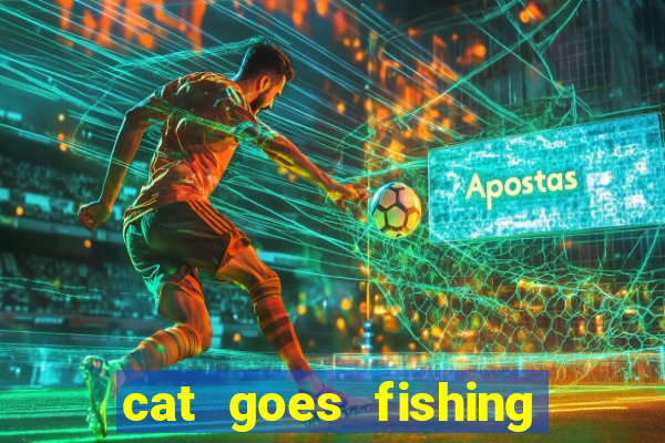 cat goes fishing free download