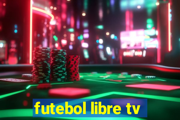 futebol libre tv