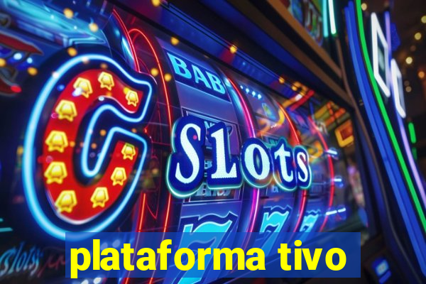 plataforma tivo