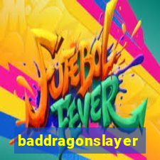 baddragonslayer