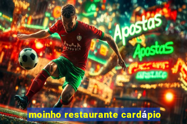 moinho restaurante cardápio