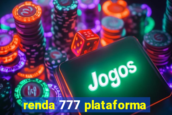 renda 777 plataforma