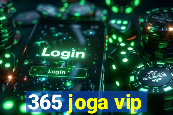 365 joga vip