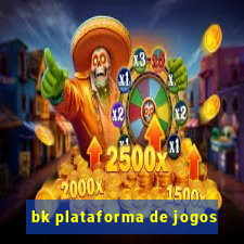 bk plataforma de jogos