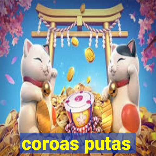 coroas putas