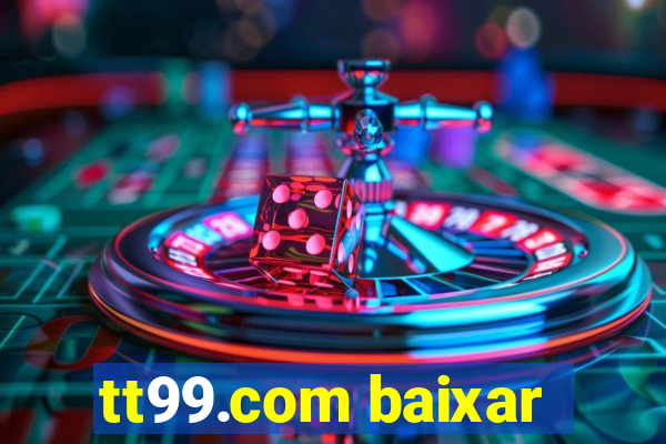 tt99.com baixar