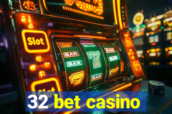 32 bet casino