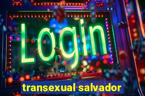 transexual salvador