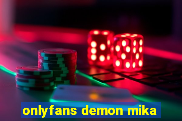 onlyfans demon mika