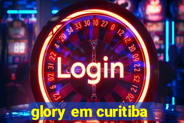 glory em curitiba