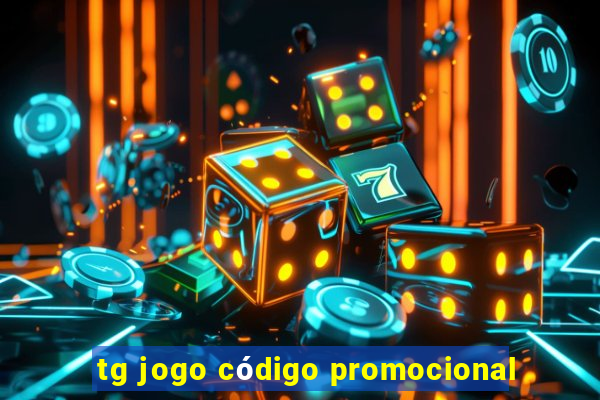 tg jogo código promocional